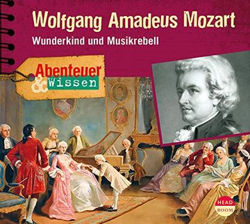 portada Abenteuer & Wissen: Wolfgang Amadeus Mozart - Wunderkind und Musikrebell (en Alemán)