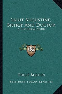 portada saint augustine, bishop and doctor: a historical study (en Inglés)