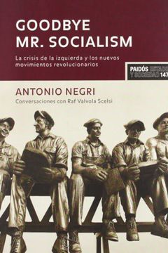 portada Goodbye mr. Socialism: La Crisis de la Izquierda y los Nuevos Movimientos Revolucionarios (Estado y Sociedad) (in Spanish)