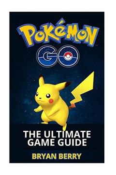 portada Pokemon Go: The Ultimate Game Guide: Tips & Tricks, Secrets, Strategies (en Inglés)