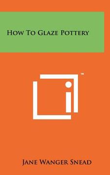 portada how to glaze pottery (en Inglés)