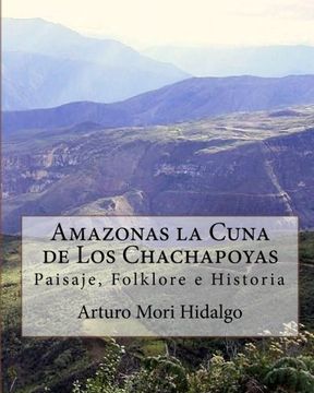 portada Amazonas la Cuna de los Chachapoyas: Paisaje, Folklore e Historia