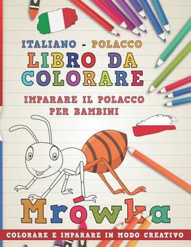 portada Libro Da Colorare Italiano - Polacco. Imparare Il Polacco Per Bambini. Colorare E Imparare in Modo Creativo (in Italian)