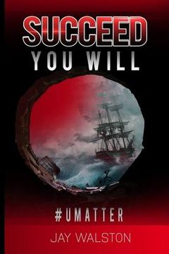 portada Succeed you Will: U Matter (in English)