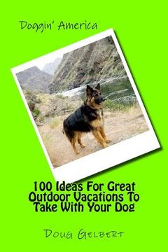 portada 100 Ideas For Great Outdoor Vacations To Take With Your Dog (en Inglés)