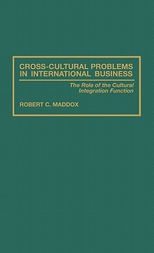 portada cross-cultural problems in international business: the role of the cultural integration function (en Inglés)