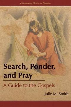 portada Search, Ponder, and Pray: A Guide to the Gospels (en Inglés)
