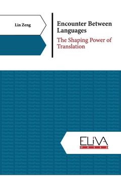 portada Encounter Between Languages: The Shaping Power of Translation (en Inglés)