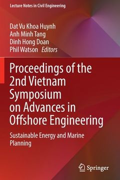 portada Proceedings of the 2nd Vietnam Symposium on Advances in Offshore Engineering: Sustainable Energy and Marine Planning 