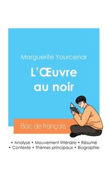portada Réussir son Bac de français 2024: Analyse de L'Oeuvre au noir de Marguerite Yourcenar (en Francés)