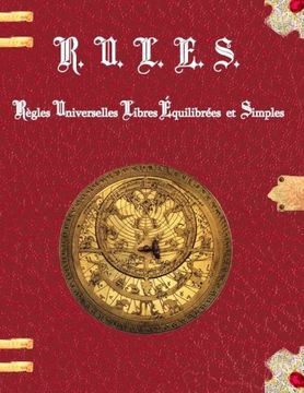 portada R.U.L.E.S. Regles Universelles Libres Equilibrees et Simples (French Edition)