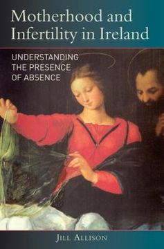 portada Motherhood and Infertility in Ireland: Understanding the Presence of Absence (in English)