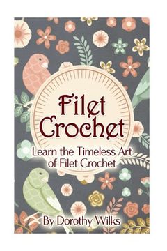 portada Filet Crochet: Learn the Timeless art of Filet Crochet 