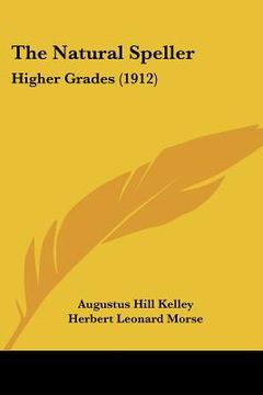 portada the natural speller: higher grades (1912)