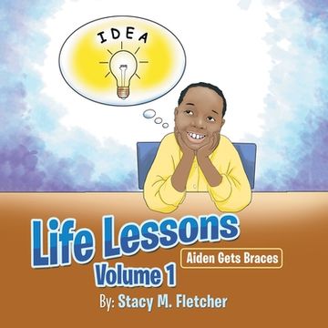 portada Life Lessons Volume 1: Aiden Gets Braces (en Inglés)