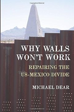 portada Why Walls Won't Work: Repairing the Us-Mexico Divide (en Inglés)