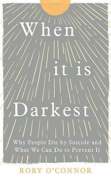 portada When it is Darkest: Why People die by Suicide and What we can do to Prevent it (en Inglés)