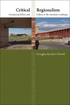 critical regionalism,connecting politics and culture in the american landscape
