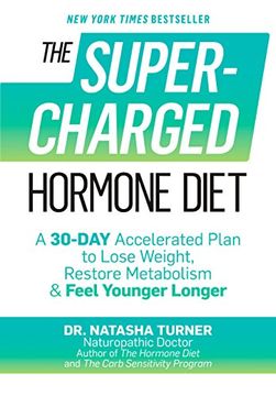 portada The Supercharged Hormone Diet: A 30-Day Accelerated Plan to Lose Weight, Restore Metabolism & Feel Younger Longer (en Inglés)