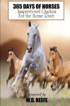 portada 365 Days of Horses: Inspirational Quotes for the Horse Lover (365 Days of Happiness) (Volume 6) (en Inglés)