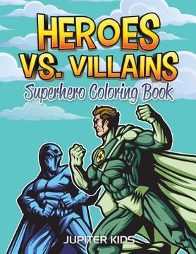 portada Heroes vs. Villains: Superhero Coloring Book (en Inglés)