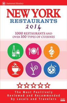 portada 2014 New York City Restaurants: Top 1000 Restaurants / The Most Recommended by Locals and Travelers (en Inglés)