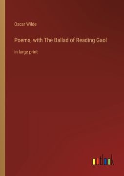 portada Poems, with The Ballad of Reading Gaol: in large print (en Inglés)