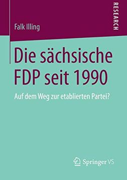 portada Die Sächsische fdp Seit 1990: Auf dem weg zur Etablierten Partei? (en Alemán)