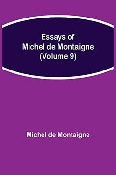portada Essays of Michel de Montaigne (Volume 9) (en Inglés)