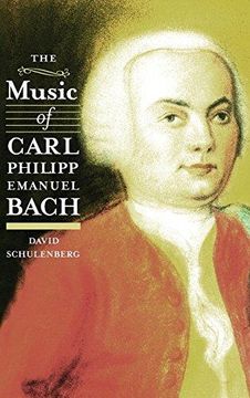 portada The Music of Carl Philipp Emanuel Bach (Eastman Studies in Music) (en Inglés)