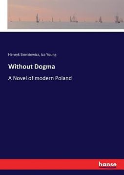 portada Without Dogma: A Novel of modern Poland (in English)