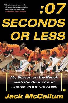 portada Seven Seconds or Less: My Season on the Bench With the Runnin'And Gunnin'Phoenix Suns (in English)
