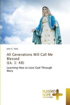 portada All Generations Will Call Me Blessed (Lk. 1: 48) (en Inglés)