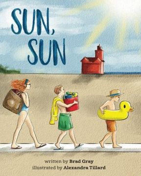 portada Sun, Sun: The Joy of a Summer Day at the Beach ... A stunningly illustrated, fun and delightful rhyming book for Kids 2-6 (perfect for bedtime and early reading)