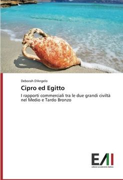 portada Cipro ed Egitto: I rapporti commerciali tra le due grandi civiltà nel Medio e Tardo Bronzo