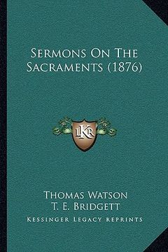 portada sermons on the sacraments (1876) (en Inglés)