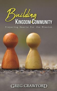 portada Building Kingdom Community: Preparing Hearts For The Mission (in English)