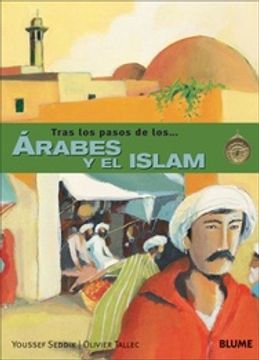 portada Tras los Pasos de los Árabes y el Islam: Los Árabes y el Islam