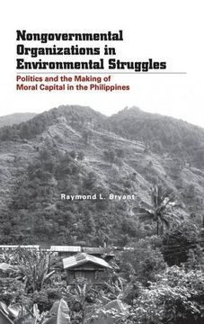 portada Nongovernmental Organizations in Environmental Struggles: Politics and the Making of Moral Capital in the Philippines (Yale Agrarian Studies Series) (in English)