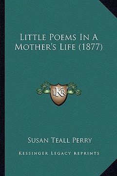 portada little poems in a mother's life (1877) (en Inglés)