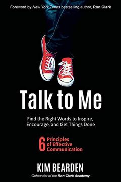 portada Talk to me: Find the Right Words to Inspire, Encourage, and get Things Done (en Inglés)