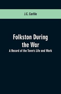 portada Folkston During the War: A Record of the Town's Life and Work (en Inglés)
