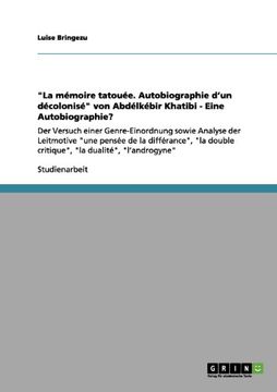 portada "La mémoire tatouée. Autobiographie d'un décolonisé" von Abdélkébir Khatibi - Eine Autobiographie? (German Edition)