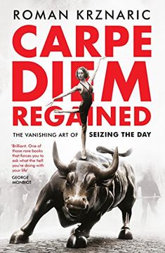 portada Carpe Diem Regained: The Vanishing Art of Seizing the Day