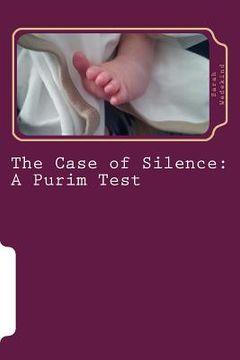 portada The Case of Silence: A Purim Test (en Inglés)