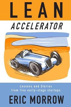 portada Lean Accelerator: Lessons and Stories from five early-stage startups (en Inglés)