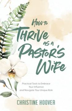 portada How to Thrive as a Pastor’S Wife (en Inglés)
