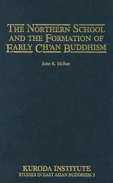 portada the northern school and the formation of early ch'an buddhism (en Inglés)