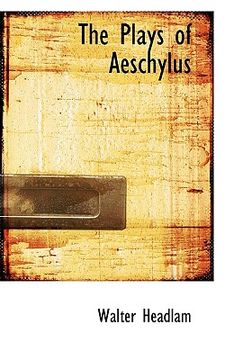 portada the plays of aeschylus (in English)