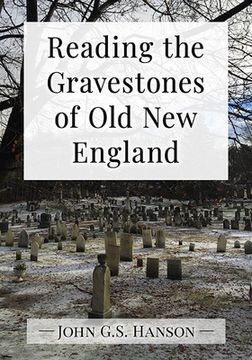 portada Reading the Gravestones of Old New England (en Inglés)